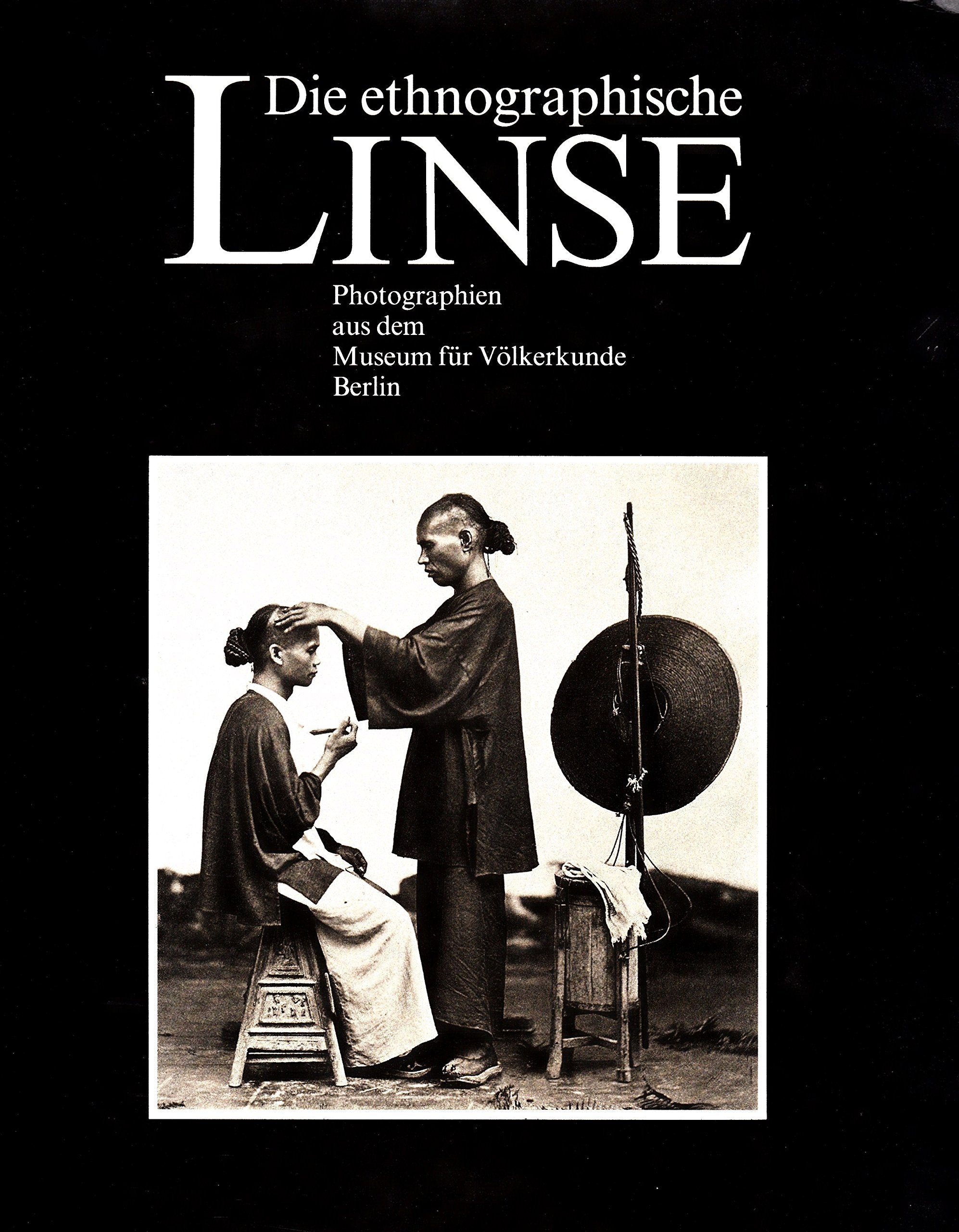 Die ethnographische Linse: Photographien aus dem Museum für Völkerkunde Berlin (Veröffentlichungen des Museums für Völkerkunde Berlin) General education