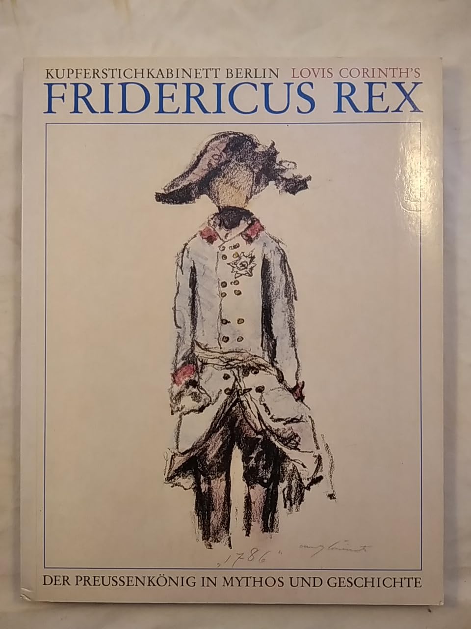 Lovis Corinth`s "Fridericus Rex". Der Preußenkönig in Mythos und Geschichte Contemporary literature