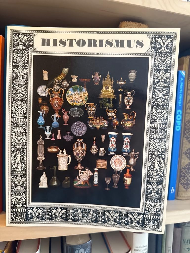 Historismus - Kunsthandwerk und Industrie im Zeitalter der Weltausstellungen. Books