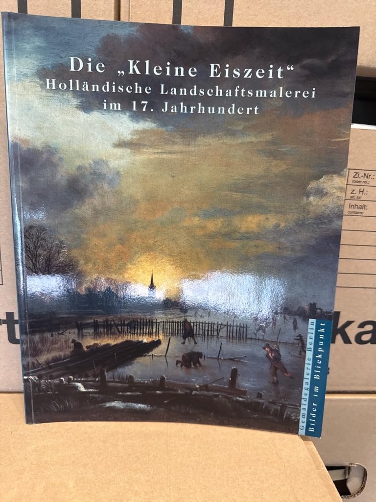 Die Kleine Eiszeit Holländische Landschaftsmalerei im 17. Jahrhundert Books