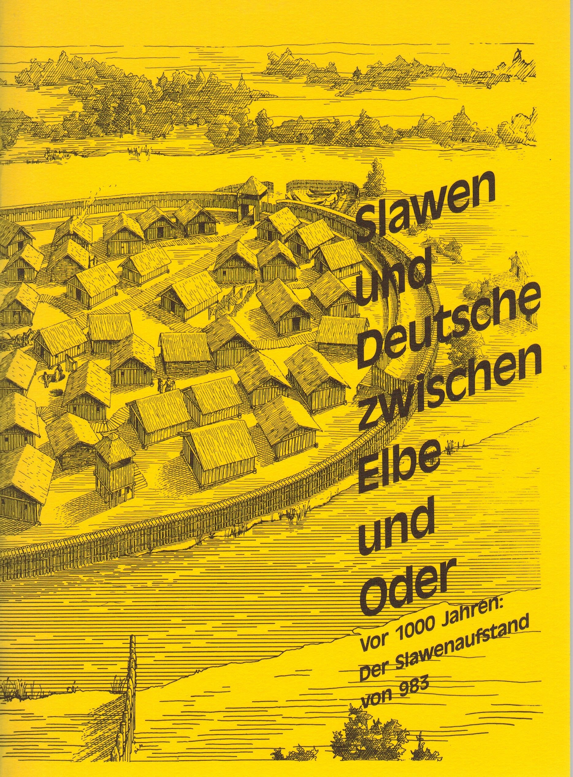 Slawen und Deutsche Elbe und Oder Vor 1000 Jahren: Der Slawenaufstand von 983 Books