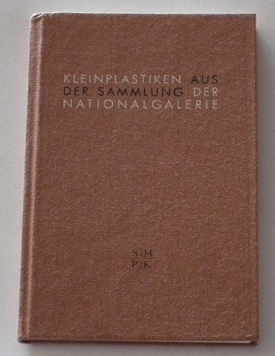 Kleinplastiken aus der Sammlung der Nationalgalerie Books