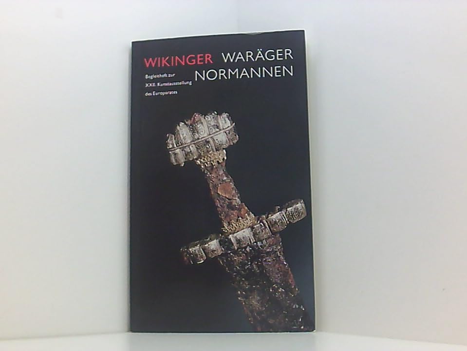 Wikinger, Waräger, Normannen: Die Skandinavier und Europa 800 bis 1200. Begleitheft zur Ausstellung Film, Art & Culture