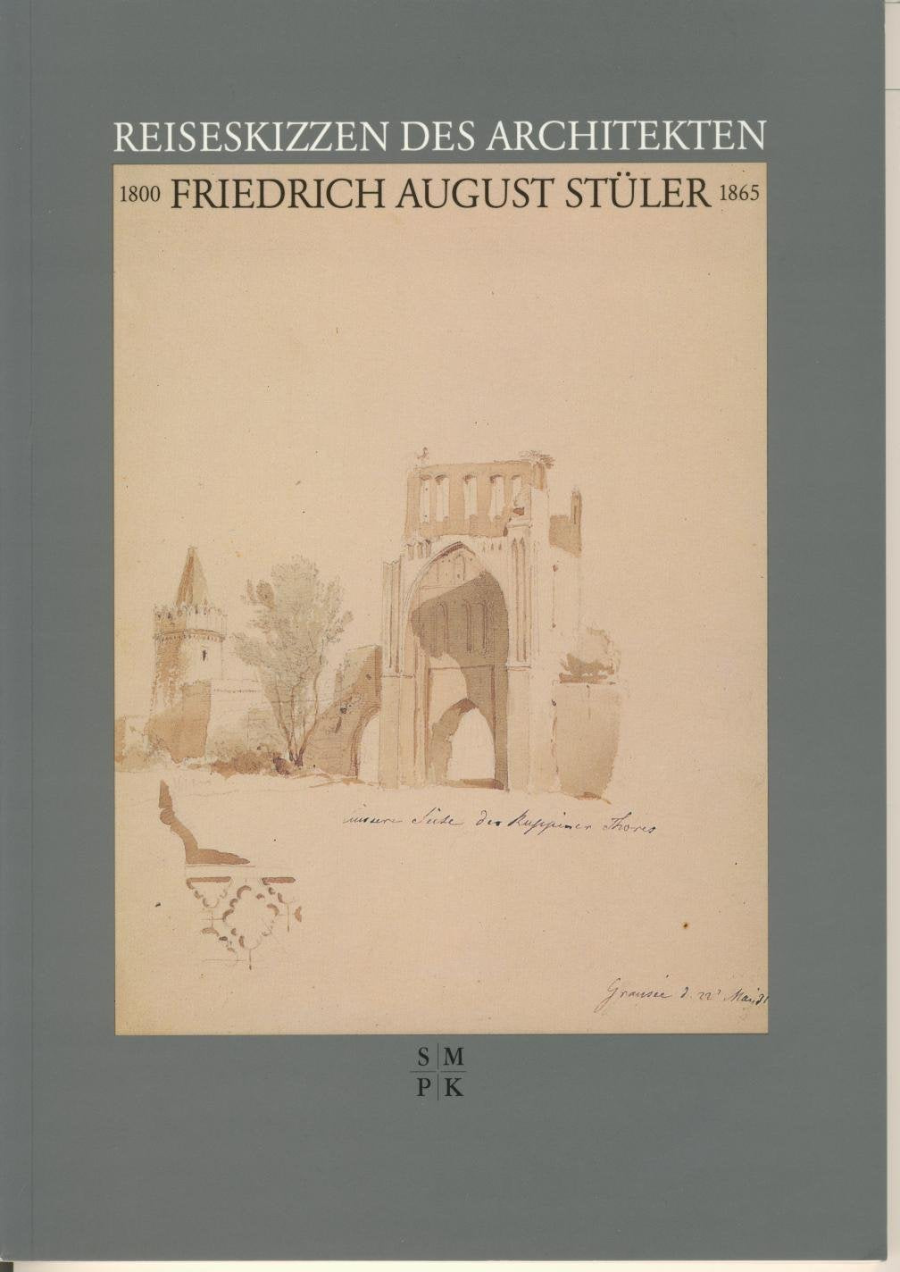 Reiseskizzen des Architekten Friedrich August Stüler : 1800 - 1865^ Books
