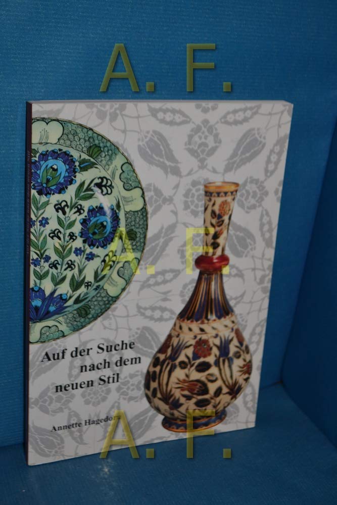 Auf der Suche nach dem neuen Stil. Der Einfluß der osmanischen Kunst auf die europäische Keramik des 19. Jahrhundert Books