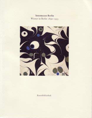 Intermezzo Berlin : Wiener in Berlin 1890 - 1933 ; . Books