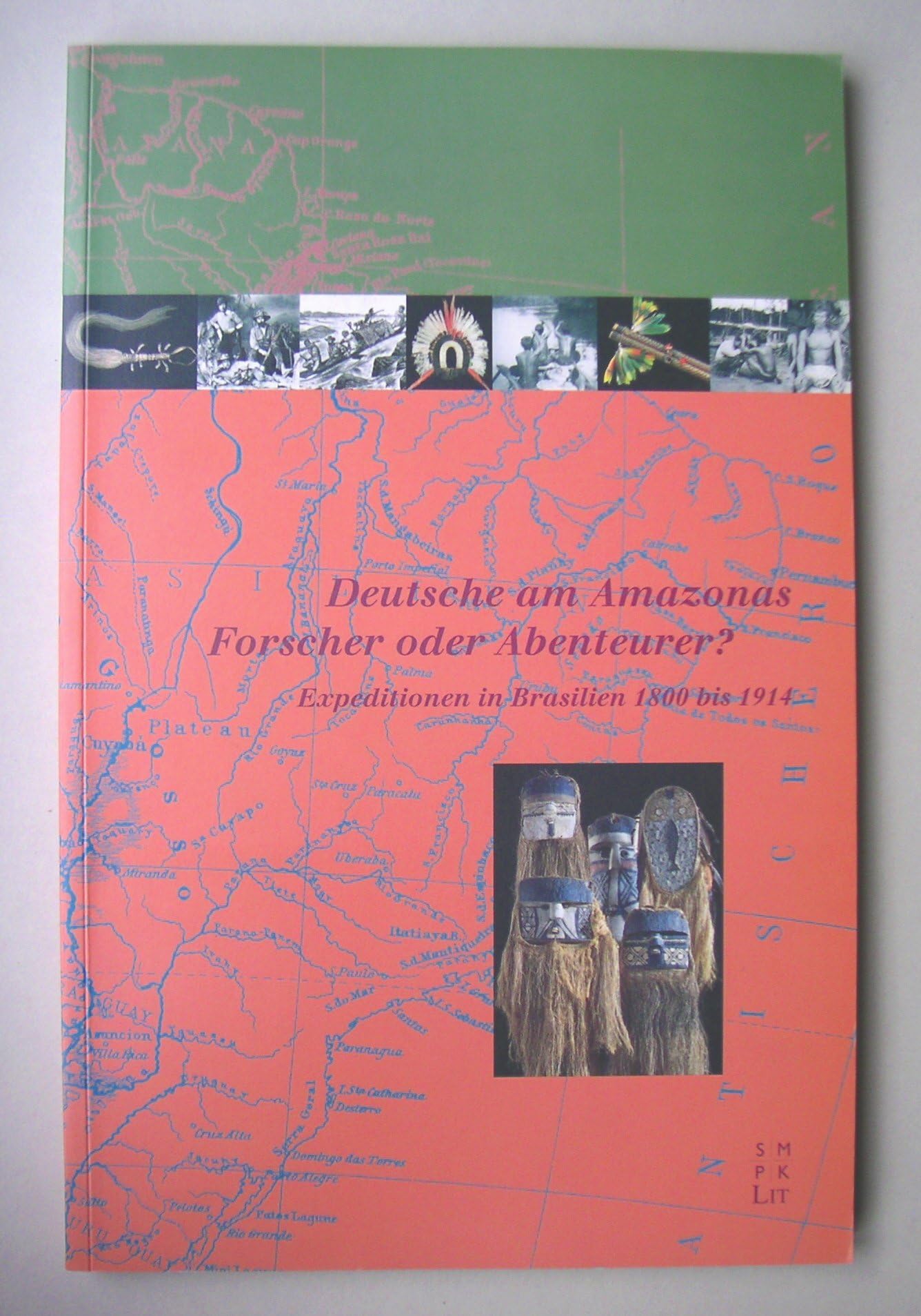 Deutsche am Amazonas - Forscher oder Abenteurer?: Expeditionen in Brasilien 1800 bis 1914 (Livre en allemand) book