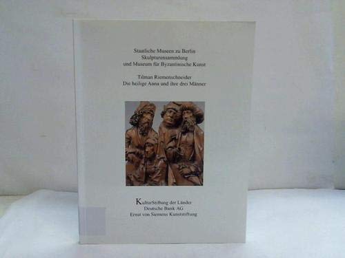 Die heilige Anna und ihre drei Männer Joachim, Kleophas und Salomas. Teilstück einer Heiligen Sippe von Tilman Riemenschneider Books