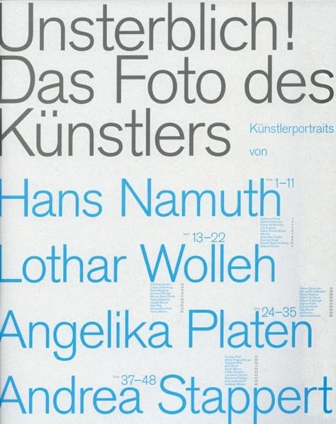 Unsterblich! Das Foto des Künstlers: Künstlerportraits von Hans Namuth, Lothar Wollen, Angelika Platen, Andrea Stappert Travel Books