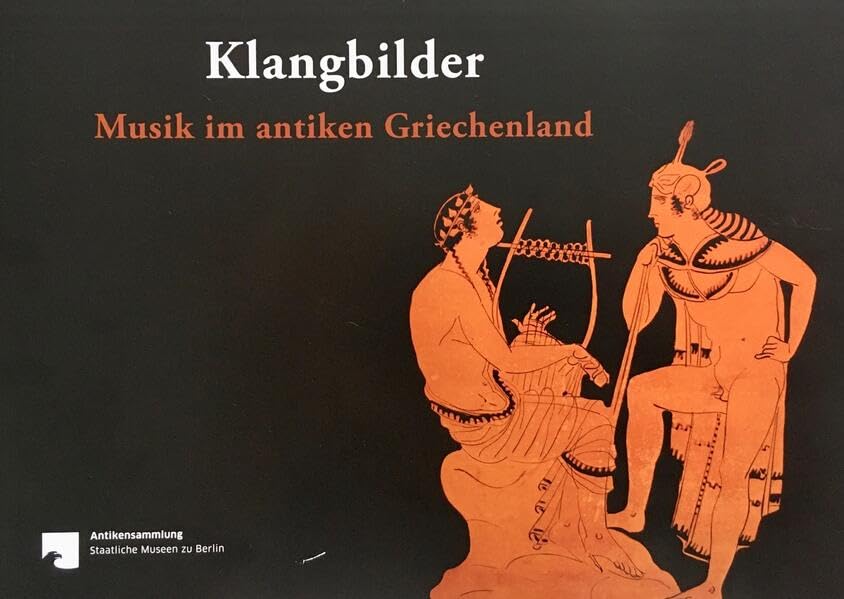 Klangbilder: Musik im antiken Griechenland Politics & History