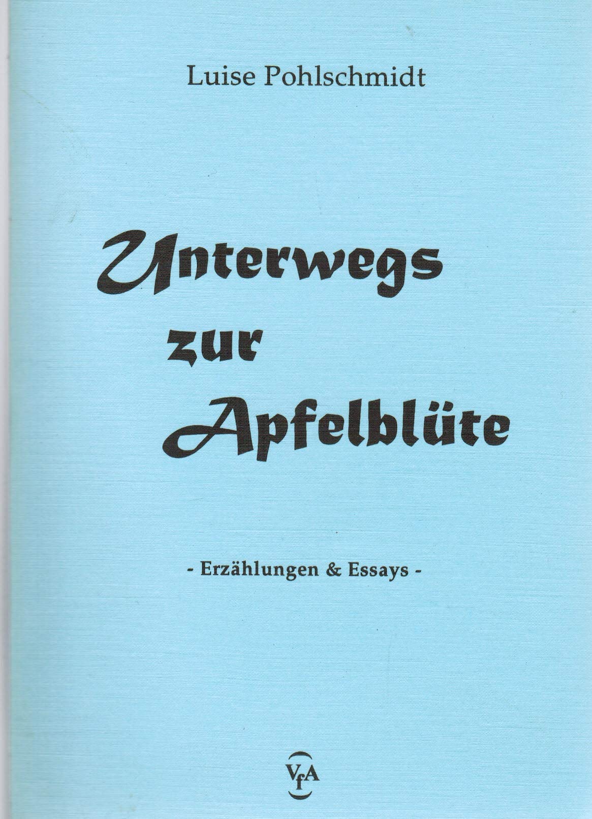 Auf dem Weg zur Apfelblüte: Erzählungen und Essays Books