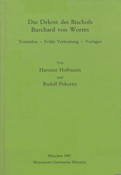 Das Dekret des Bischofs Burchard von Worms: Textstufen - Frühe Verbreitung - Vorlagen (MGH - Hilfsmittel) Law