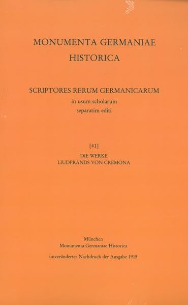Die Werke Liudprands von Cremona (MGH - Scriptores Rerum Germanicarum in Usum Scholarum Separatim Editi) Politics & History