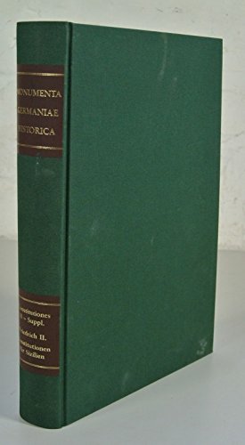 Die Konstitutionen Friedrichs II. für das Königreich Sizilien (MGH - Constitutiones et Acta Publica Imperatorum et Regum) Politics & History