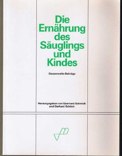 Die Ernährung des Säuglings und Kindes (Gesammelte Beiträge) Health, Nutrition & Fitness