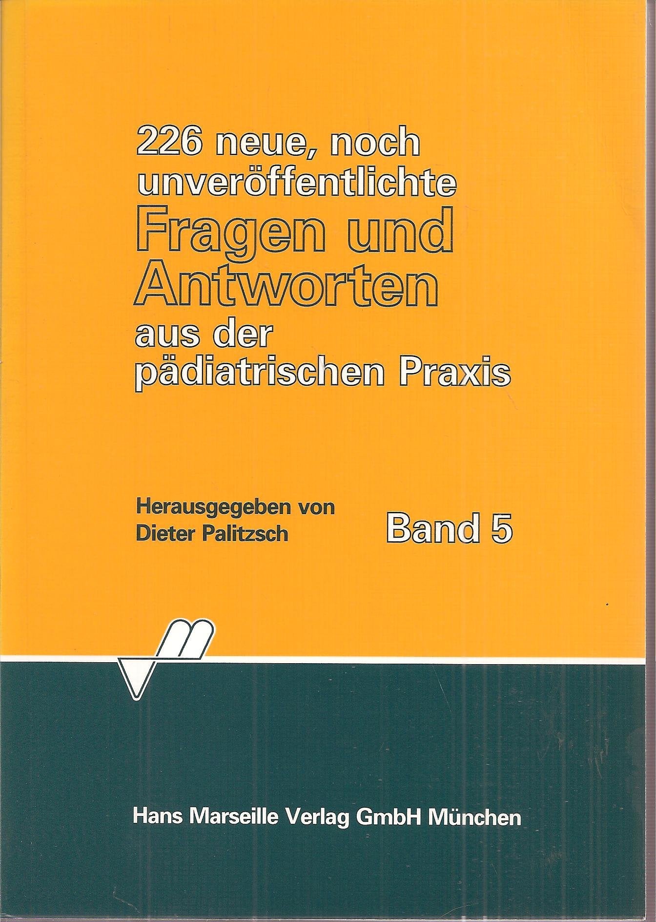 226 neue, noch unveröffentlichte Fragen und Antworten aus der pädiatrischen Praxis Bd. 5 Health, Nutrition & Fitness