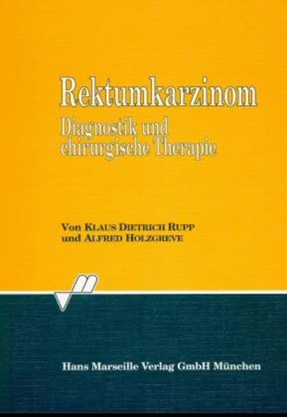 Rektumkarzinom: Diagnostik und chirurgische Therapie Medicine