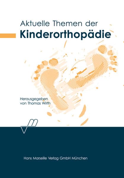 Aktuelle Themen der Kinderorthopädie Medicine