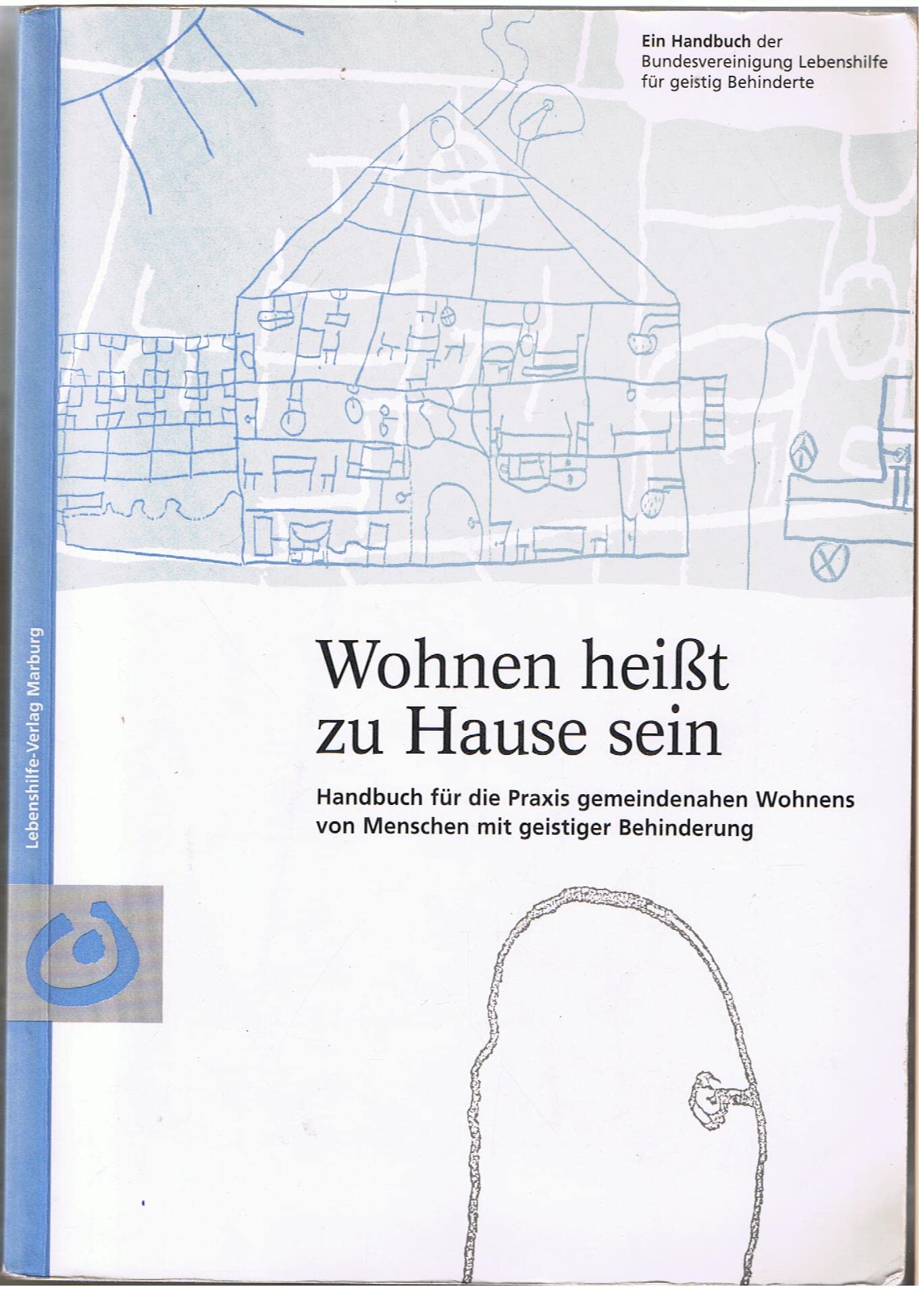 Wohnen heißt zu Hause zu sein - Handbuch für die Praxis gemeindenahen Wohnens von Menschen mit geistiger Behinderung Books