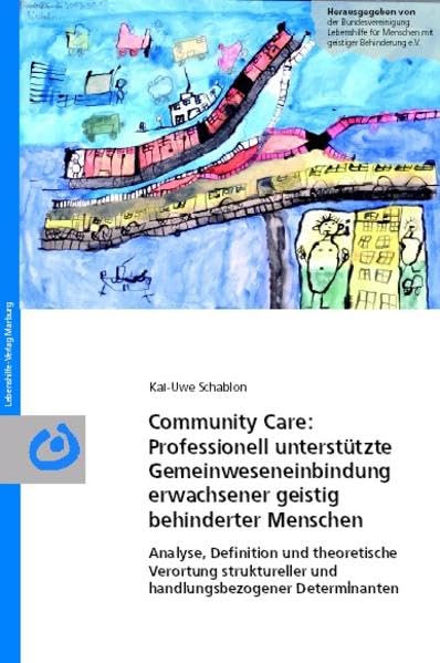 Community Care: Professionell unterstützte Gemeinweseneinbindung erwachsener geistig behinderter Menschen: Analyse, Definition und theoretische ... und handlungsbezogener Determinanten Law