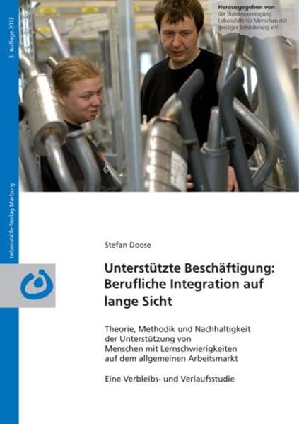 Unterstützte Beschäftigung: Berufliche Integration auf lange Sicht: Theorie, Methodik und Nachhaltigkeit der Unterstützung von Menschen mit Lernschwierigkeiten auf dem allgemeinen Arbeitsmarkt Education & Training