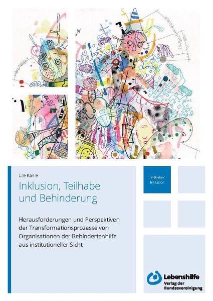 Inklusion, Teilhabe und Behinderung: Herausforderungen und Perspektiven der Transformationsprozesse von Organisationen der Behindertenhilfe aus institutioneller Sicht book