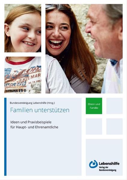 Familien unterstützen: Ideen und Praxisbeispiele für Haupt- und Ehrenamtliche Politics & History