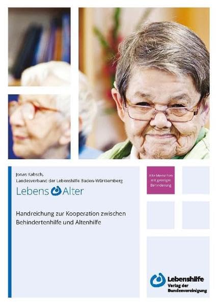 LebensAlter: Zur Kooperation zwischen der Behindertenhilfe und der Altenhilfe Politics & History