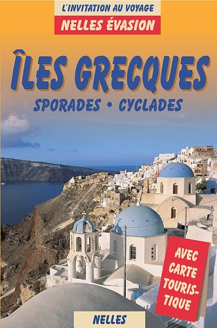 Îles grecques: Sporades, Cyclades (Nelles Guides) Travel