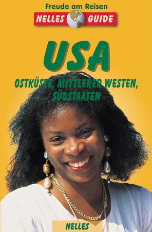 Nelles Guide, USA, Ostküste, Mittlerer Westen, Südstaaten Travel