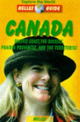 Nelles Guide Canada: Pacific Coast, the Rockies, Prairie Provinces, and the Territories (Nelles Guides) Leisure, Home & Garden