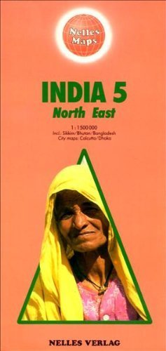 Nelles Maps North East India: Incl.: Sikkim, Bhutan, Bangladesh. City Maps: Calcutta, Dhaka. Maßst. 1 : 1,5 Mio. Maps & Plans
