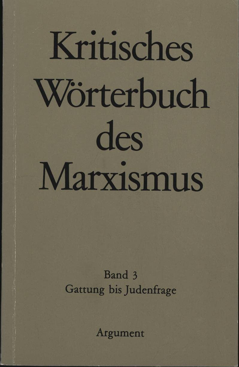 Kritisches Wörterbuch des Marxismus: Gattung - Judenfrage Learning & Reference