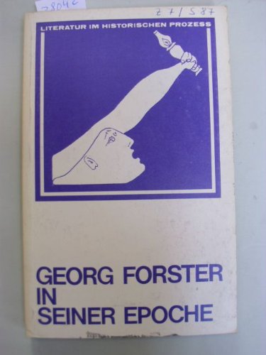 Georg Forster in seiner Epoche (Literatur im historischen Prozess) Science
