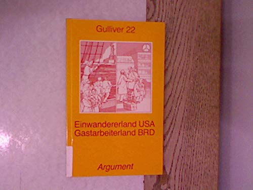 Gulliver. Deutsch-Englische Jahrbücher / Einwandererland USA - Gastarbeiterland BRD (Argument Sonderband: Neue Folge) Books