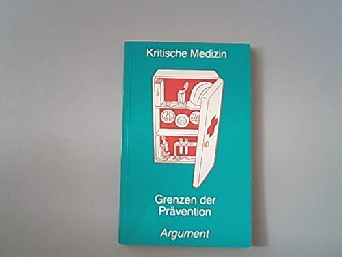 Grenzen der Prävention (Kritische Medizin im Argument) Books