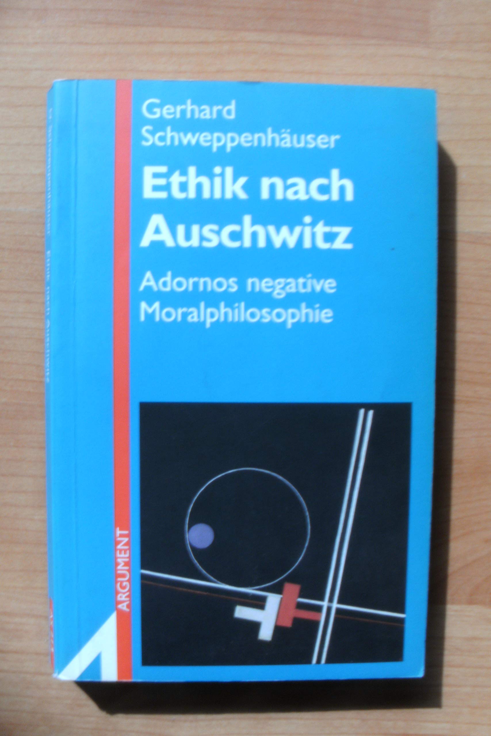Ethik nach Auschwitz: Adornos negative Moralphilosophie (Argument Sonderband: Neue Folge) Philosophy
