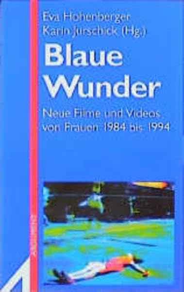 Blaue Wunder: Neue Filme und Videos von Frauen 1984 bis 1994 (Argument Sonderband: Neue Folge) Film, Art & Culture