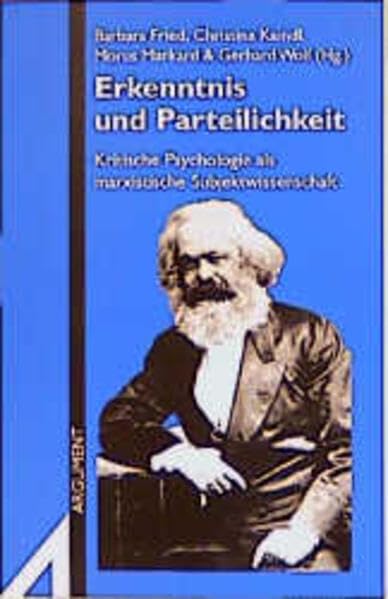 Erkenntnis und Parteilichkeit: Kritische Psychologie als marxistische Subjektforschung (Argument Sonderband: Neue Folge) Psychology