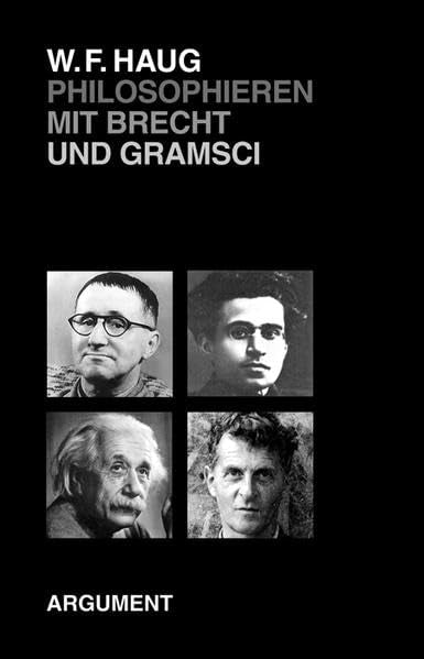 Philosophieren mit Brecht und Gramsci Philosophy
