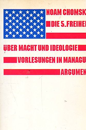Die Fünfte Freiheit: Über Macht und Ideologie. Vorlesungen in Managua Law