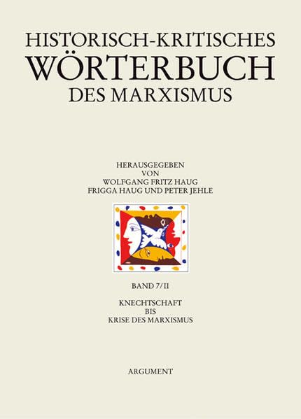 Historisch-kritisches Wörterbuch des Marxismus: Knechtschaft bis Krise des Marxismus Philosophy