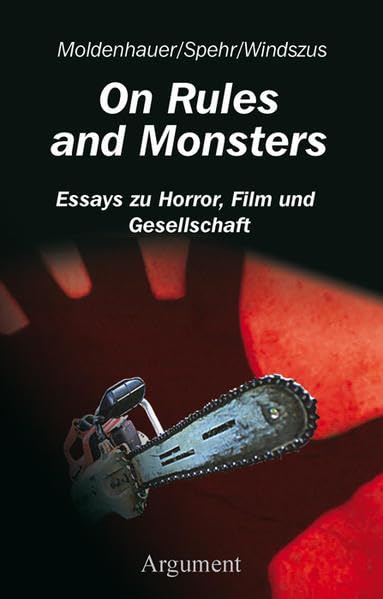 On Rules and Monsters. Essays zu Horror, Film und Gesellschaft Books