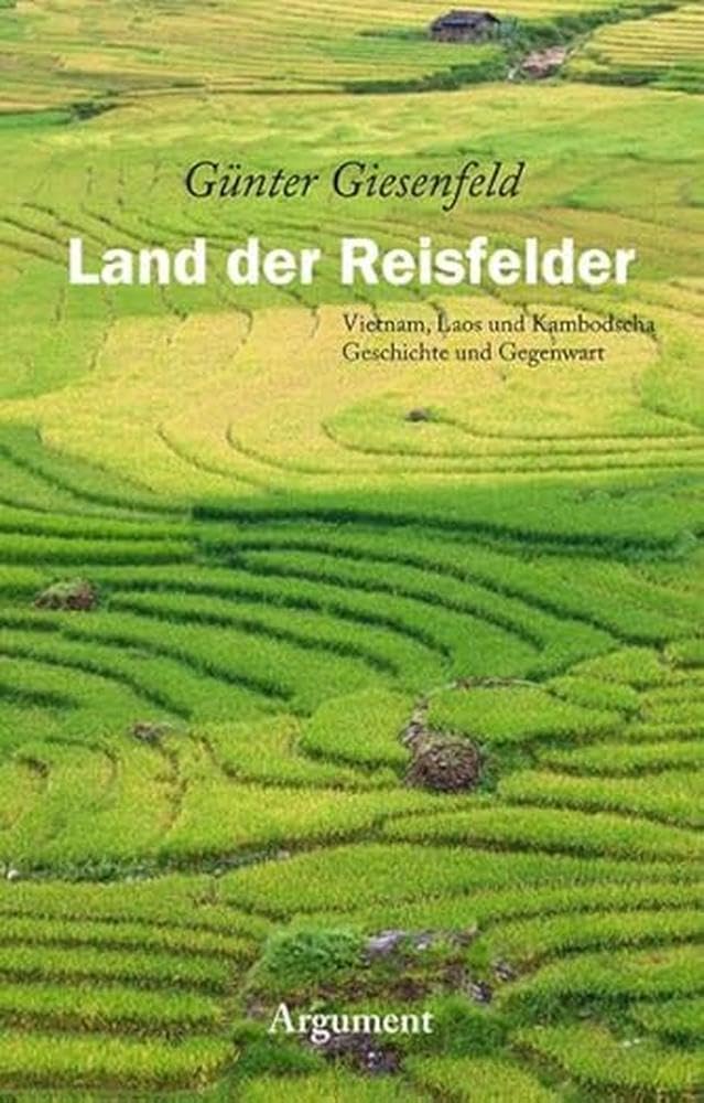 Land der Reisfelder: Vietnam, Laos und Kambodscha: Geschichte und Gegenwart Politics & History