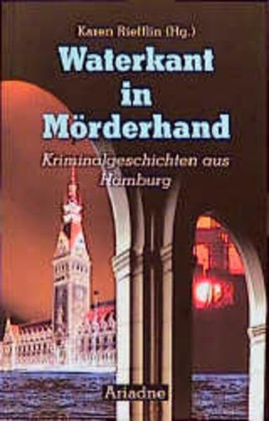 Waterkant in Mörderhand: Kriminalgeschichten aus Hamburg Crime & Thrillers
