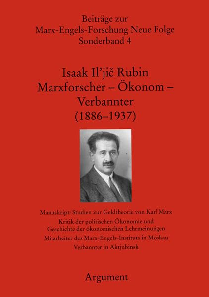 Isaak Il’jiˇc Rubin: Marxforscher – Ökonom – Verbannter (1886–1937) (Beiträge zur Marx-Engels-Forschung: Neue Folge) Politics & History