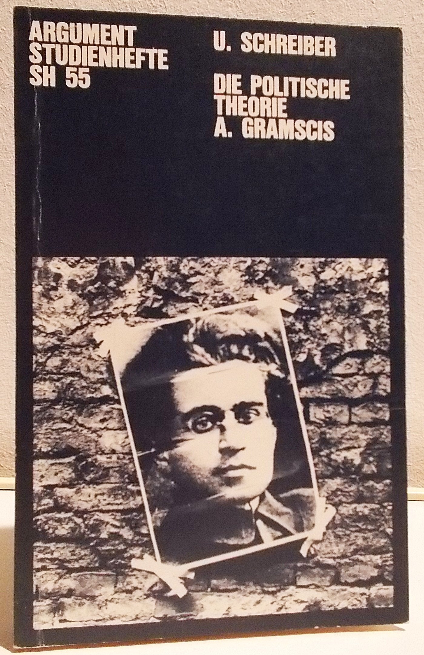 Die politische Theorie Antonio Gramscis (Argument-Studienhefte SH) Philosophy
