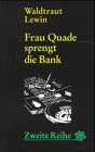 Frau Quade sprengt die Bank (Zweite Reihe) Crime & Thrillers