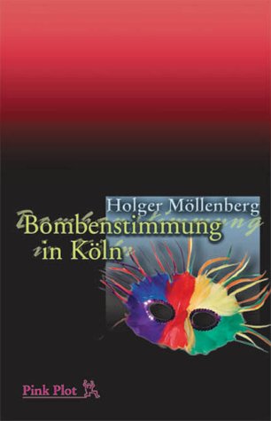 Bombenstimmung in Köln: Jürgen Nelles' zweiter Fall (Pink Plot) Contemporary literature