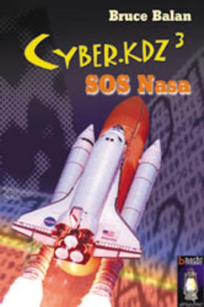 Cyber.kdz 3 - SOS Nasa: SOS Nasa. Aus d. Amerikan. v. Corinna Kühn (Nachtbrenner) Novels & Short Stories